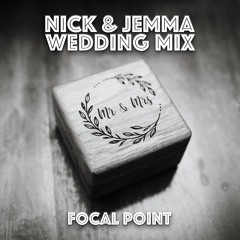 Focal Point - Nick & Jemma Wedding Mix 2023