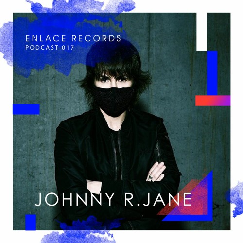 JOHNNY R.JANE - ENL_PODCAST 017