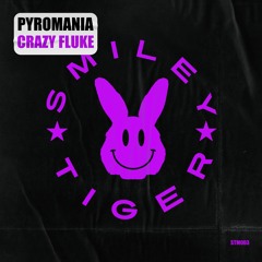 Crazy Fluke - Pyromania [OUT NOW] BEATPORT EXCLUSIVE