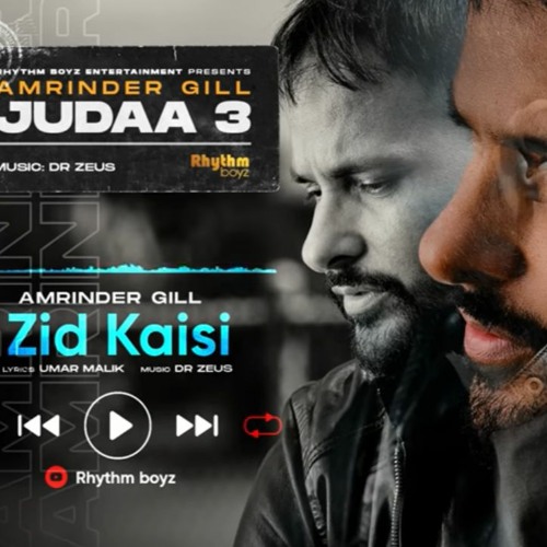 Zid Kaisi Amrinder Gill Dr Zeus Umar Malik Judaa 3 Chapter 1 Full Audio
