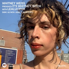 Whitney Weiss presents It's Whitney, Bitch with lealucifer - 02 Novembre 2024