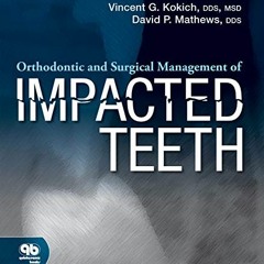 Open PDF Orthodontic and Surgical Management of Impacted Teeth by  Vincent G. Kokich &  David P. Mat