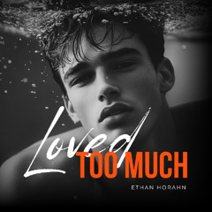 Loved Too Much