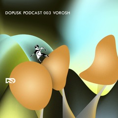 Dopusk Podcast 003: Vorosh