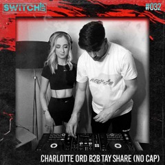 SWITCH:UP guest mix #032 - Charlotte Ord b2b Tay Share (No Cap)