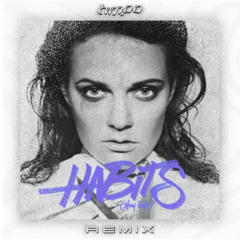 Habits (Stay High) - Timpo remix