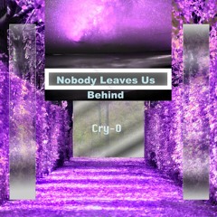 Nobody Leaves Us Behind