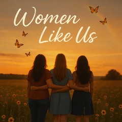 🎶“Women Like Us”.mp3