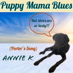 Puppy Mama Blues (Porter's Song)
