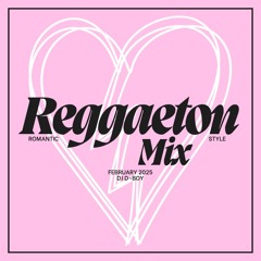Reggaeton Romantic Style Mix - February 2025