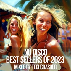NU DISCO BEST SELLERS OF 2023 [mixed by Techcrasher]