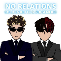 ColdKnightz - No Relations Ft. Suigeneris