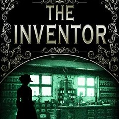 [GET] PDF EBOOK EPUB KINDLE The Inventor: A Victorian Murder Mystery (Penny Green Series Book 4) (Pe