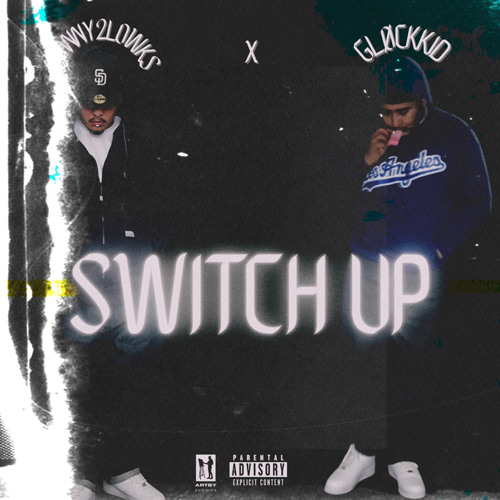 Switch Up - Gløckkid X Manny2Lowks