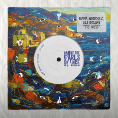 Rafa Nandez, Eli Rojas - Te Veo [Make The Girls Dance Records]
