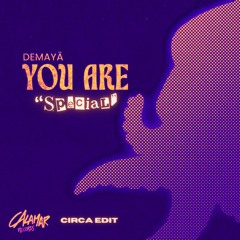 Demaya - You Are "Special" (SKIP TO 2:45) - Circa Edit