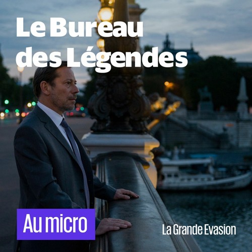 Stream episode Rob : Le Bureau des Légendes by La Grande Évasion podcast |  Listen online for free on SoundCloud