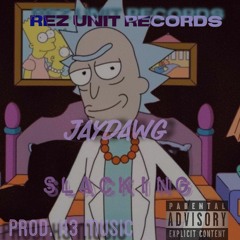 Jay-Dawg - Slacking (Prod. H3 Music)