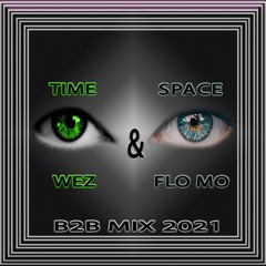 Time & Space RETURN - WezZo & Flo Mo B2B Mix 2021