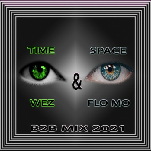 Time & Space RETURN - WezZo & Flo Mo B2B Mix 2021