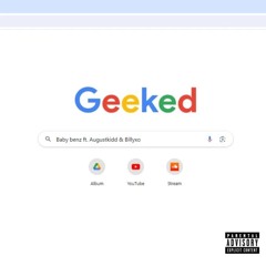 Geeked ft. Augustkidd & Billyxo