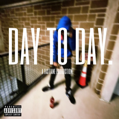 day to day.