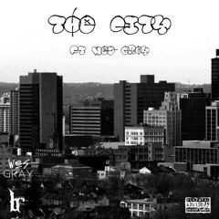 THE CITY FT. WES GRAY