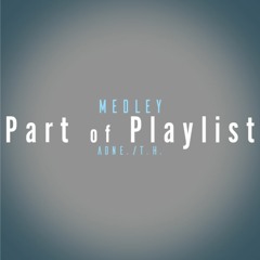 MEDLEY「Part of Playlist」