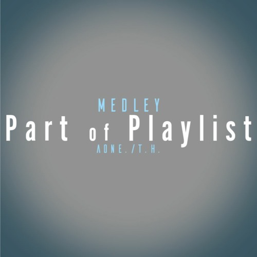MEDLEY「Part of Playlist」