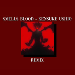 Smells Blood - Kensuke Ushio (but there’s cool demon voices at the start)