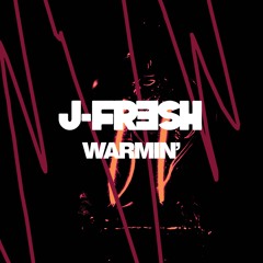 J-Fresh - Wamin'  [433 Music]