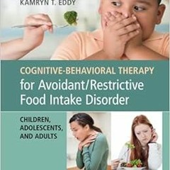 FREE KINDLE ✔️ Cognitive-Behavioral Therapy for Avoidant/Restrictive Food Intake Diso