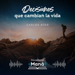 Devocional│Toma Decisiones que Cambiarán tu Vida - DEVOCIONAL