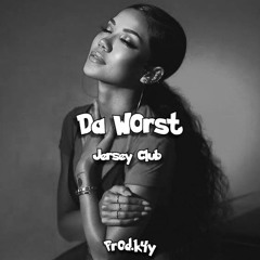 Da W0rst Jersey Club