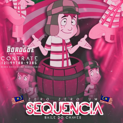 SEQUENCIA 001 BAILE DO CHAVES - DJBOROGUE do CHAVES = [SEM LOCUÇÃO]145-150-170