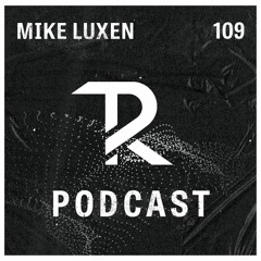 Mike Luxen: Podcast Set 109