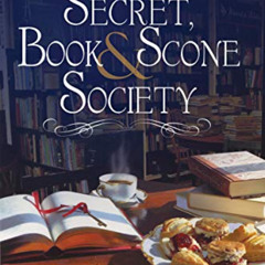 [ACCESS] EBOOK 📤 The Secret, Book & Scone Society (A Secret, Book, and Scone Society