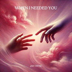 When I Needed You