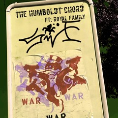 the Humboldt Chord ( ft. Royal Family )