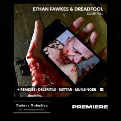 𝐏𝐑𝐄𝐌𝐈𝐄𝐑𝐄 | Ethan Fawkes & Dreadfool - Some Fall (Deleritas Remix)