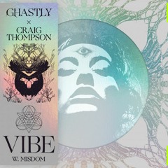 Vibe - Ghastly x Misdom (LAPPY Edit)