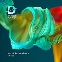 Stephan Deutsch | Melodic Techno Mixtape | July 2022
