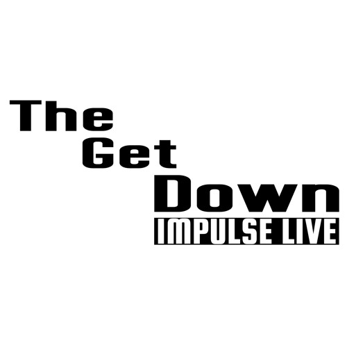 Impulse Live - The Get Down