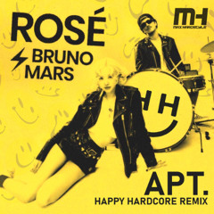 Rosé & Bruno Mars - APT. (MH Happy Hardcore Remix)
