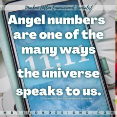 Day 11 "Angel Numbers & Positive Thinking"  #UNADULTING w/ Marlene Dillon Empowerment Specialist