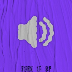 Turn It Up (FREE DL)