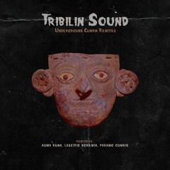 Tribilin Sound - Underground Cumbia (Lascivio Bohemia remix)