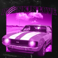 Phonkin Love(OUT ON SPOTIFY)