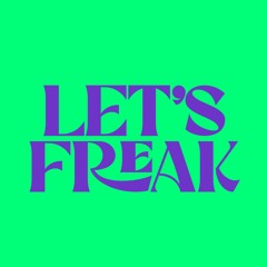 Let's Freak (Extended Mix) [feat. Late9]