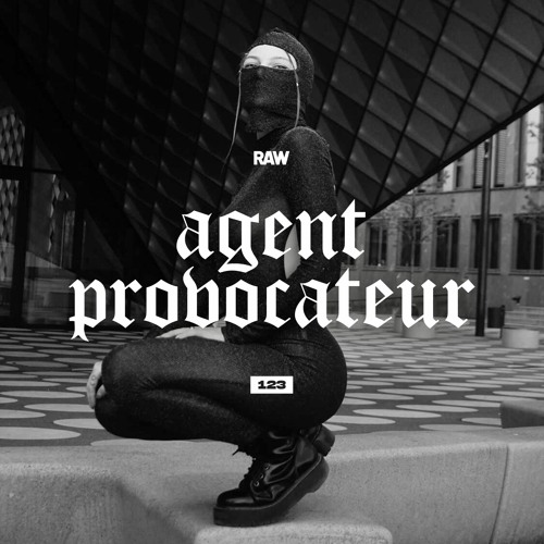 Stream RAWCAST123 • AGENT PROVOCATEUR by RAW | Listen online for free ...